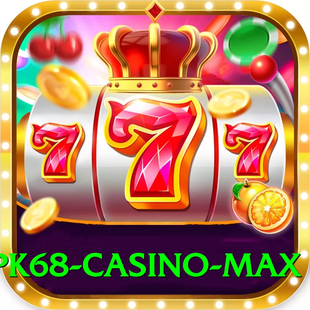 pk68 - Casino Max - 2
